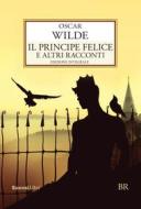 Ebook Il principe felice e altri racconti di Oscar Wilde edito da Rusconi Libri