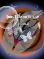 Ebook Quiet Talks on Service di S. D. Gordon edito da Publisher s11838