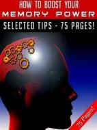Ebook How To Boost Your Memory Power di Jeannine Hill edito da Jeannine