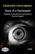 Ebook Diary Of A Psychopath di Stefano Vignaroli edito da Tektime