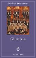 Ebook Giustizia di Friedrich Dürrenmatt edito da Adelphi