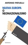 Ebook Nuova Europa o neonazionalismo di Antonio Patuelli edito da Rubbettino Editore