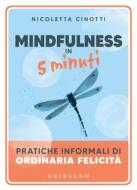 Ebook Mindfulness in 5 minuti di Nicoletta Cinotti edito da Edizioni Gribaudo
