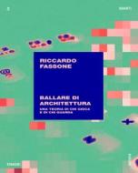 Ebook Ballare di architettura di Fassone Riccardo edito da Einaudi