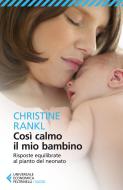 Ebook Così calmo il mio bambino di Christine Rankl edito da Feltrinelli Editore