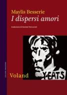 Ebook I dispersi amori di Besserie Maylis edito da Voland