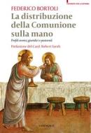 Ebook La distribuzione della comunione sulla mano di Federico Bortoli edito da Edizioni Cantagalli