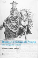 Ebook Roma e Cristina di Svezia di Gaetano Platania edito da Edizioni Sette Città