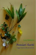 Ebook Pensieri fioriti di Malaterra Laura edito da ilmiolibro self publishing