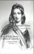 Ebook Con occhi di Tiberio e labbra di Calpurnia - L&apos;amore ai tempi del virus di Giuseppe Palma edito da GPM EDIZIONI