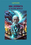 Ebook Una giornata. Le ultime novelle di Luigi Pirandello edito da Tiemme Edizioni Digitali