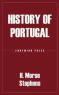 Ebook History of Portugal di H. Morse Stephens edito da Endymion Press
