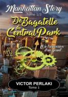 Ebook De Bagatelle à Central Park di Victor Perlaki edito da Books on Demand