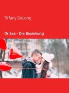 Ebook Dr. Sex di Tiffany DeLong edito da Books on Demand