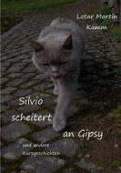 Ebook Silvio scheitert an Gipsy di Lotar Martin Kamm edito da Books on Demand