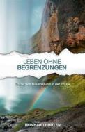 Ebook Leben ohne Begrenzungen di Reinhard Hirtler edito da Aufbruch Verlag