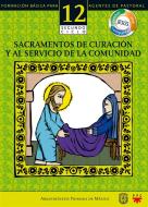 Ebook Manual 12. Sacramentos de curación y al servicio de la comunidad di Arquidiócesis Primada en México edito da PPC Editorial - Arquidiócesis de México