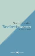 Ebook Beckett e Bacon di Nadia Fusini edito da Garzanti