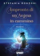 Ebook Impronte di un’Anjma in cammino di Stefania Ronzoni edito da Booksprint