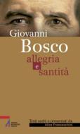 Ebook Giovanni Bosco. Allegria e santità di Alice Franceschini edito da Edizioni Messaggero Padova