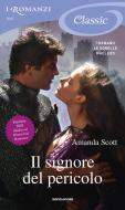 Ebook Il signore del pericolo (Romanzo Classic) di Scott Amanda edito da Mondadori