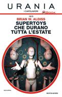 Ebook Supertoys che durano tutta l'estate (Urania) di Aldiss Brian W. edito da Mondadori