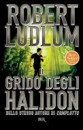 Ebook Il grido degli Halidon di Ludlum Robert edito da BUR