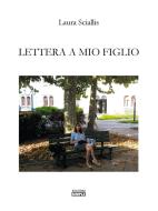 Ebook Lettera A Mio Figlio di Laura Sciallis edito da Edizioni Simple