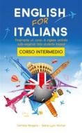 Ebook Corso di inglese, English for Italians di Carmelo Mangano, Debra Lynn Hillman edito da Carmelo Mangano e Debra Hillman