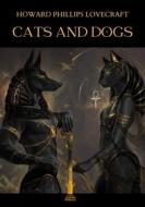 Ebook Cats and Dogs di Howard Phillips Lovecraft edito da Edizioni Aurora Boreale