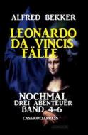 Ebook Leonardo da Vincis Fälle: Nochmal drei Abenteuer, Band 4-6 di Alfred Bekker edito da BookRix