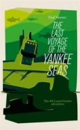 Ebook The Last Voyage of the Yankee Seas di Paul Werner edito da Books on Demand