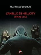 Ebook L'anello di Hellcity - Vol.1 di Francesco Di Giulio edito da Il Seme Bianco