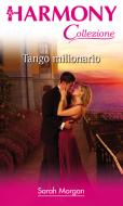 Ebook Tango milionario di Sarah Morgan edito da HarperCollins Italia