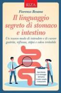 Ebook Il linguaggio segreto di stomaco e intestino di Fiorenzo Besana edito da Edizioni Riza