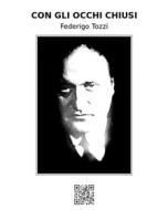 Ebook Con gli occhi chiusi di Federigo Tozzi edito da epf