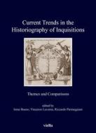 Ebook Current Trends in the Historiography of Inquisitions di Autori Vari edito da Viella Libreria Editrice