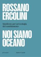 Ebook Noi siamo oceano di Rossano Ercolini edito da Baldini+Castoldi