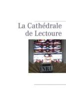 Ebook La Cathédrale de Lectoure di Pierre Léoutre edito da Books on Demand