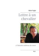 Ebook Lettre à un chevalier di Marie Foglia edito da Books on Demand