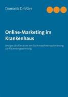 Ebook Online-Marketing im Krankenhaus di Dominik Drößler edito da Books on Demand