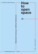Ebook How to open space? di Christine Heil, Sabine Sutter edito da Books on Demand