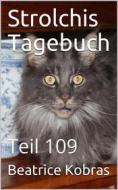 Ebook Strolchis Tagebuch - Teil 109 di Beatrice Kobras edito da BookRix