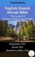 Ebook English Danish Slovak Bible - The Gospels II - Matthew, Mark, Luke & John di Truthbetold Ministry edito da TruthBeTold Ministry