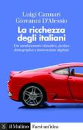 Ebook La ricchezza degli italiani di Luigi Cannari, Giovanni D'Alessio edito da Società editrice il Mulino, Spa