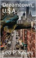 Ebook Dreamtown, U.S.A. di Leo P. Kelley edito da iOnlineShopping.com