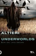 Ebook Underworlds di Alan D. Altieri edito da TEA
