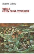 Ebook Weimar. Critica di una costituzione di Agostino Carrino edito da Mimesis Edizioni