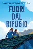 Ebook Fuori dal rifugio di Affini Guido, Affini Roberto edito da Piemme