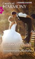 Ebook Innamorarsi all'altare di Melissa Mcclone edito da HarperCollins Italia